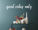 "Good Vibes Only" - Brush Script Calligraphic Lettering Vinyl Decal Wall Art Decor